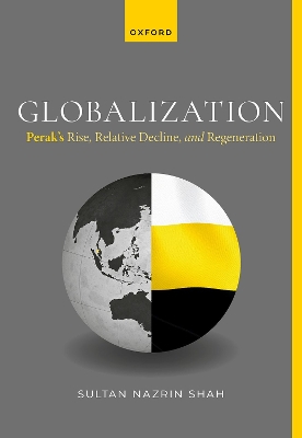 Globalization: Perak's Rise, Relative Decline, and Regeneration