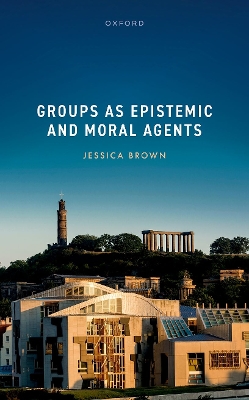 Groups as Epistemic and Moral Agents