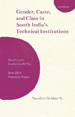 Gender, Caste, and Class in South India's Technical Institutions