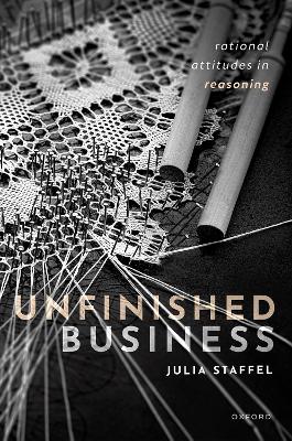 Unfinished Business: Rational Attitudes in Reasoning