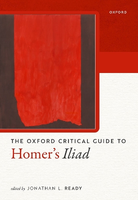 Oxford Critical Guide to Homer's Iliad