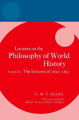 Hegel: Lectures on the Philosophy of World History, Volume II