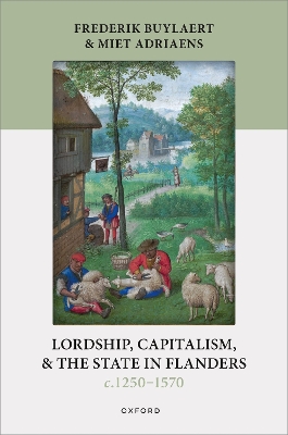 Lordship, Capitalism, and the State in Flanders (c. 1250-1570)