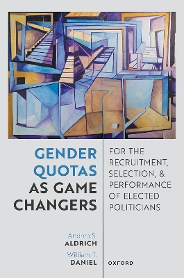 Gender Quotas as Game Changers for the Recruitment, Selection, and Performance of Elected Politicians