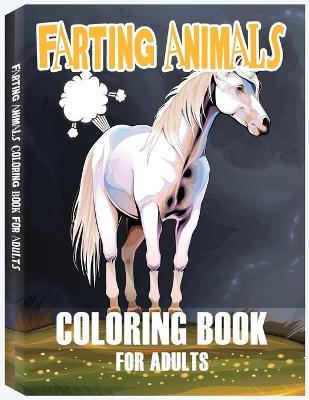 Farting Animals Coloring Book for Adults
