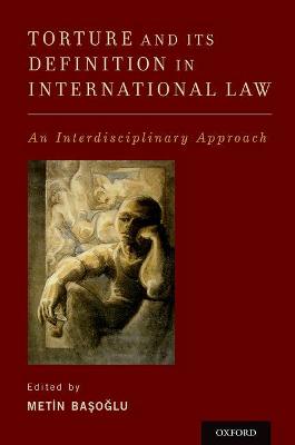 Torture and Its Definition In International Law