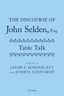 The Discourse of John Selden, Esq. (Table Talk)