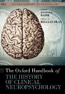 The Oxford Handbook of the History of Clinical Neuropsychology