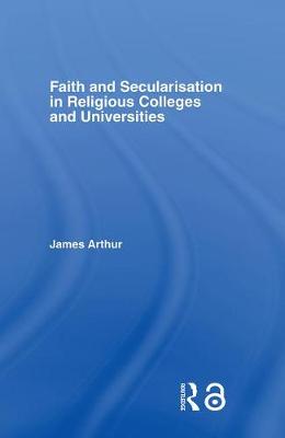 Cover image for Faith and Secularisation in Religious Colleges and Universities ebook