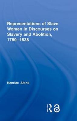 Imagem de capa do ebook Representations of Slave Women in Discourses on Slavery and Abolition, 1780–1838