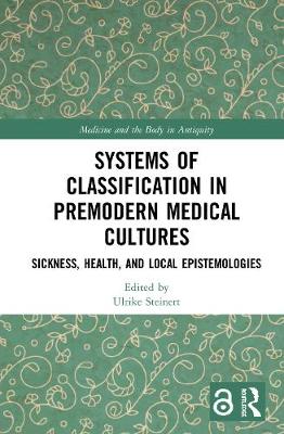 Imagem de capa do ebook Systems of Classification in Premodern Medical Cultures — Sickness, Health, and Local Epistemologies
