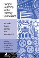 Imagem de capa do livro Subject Learning in the Primary Curriculum — Issues in English, Science and Maths