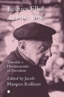 Jacques Ellul and the Bible