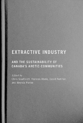 Extractive Industry and the Sustainability of Canada's Arctic Communities