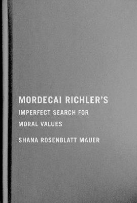 Mordecai Richler's Imperfect Search for Moral Values