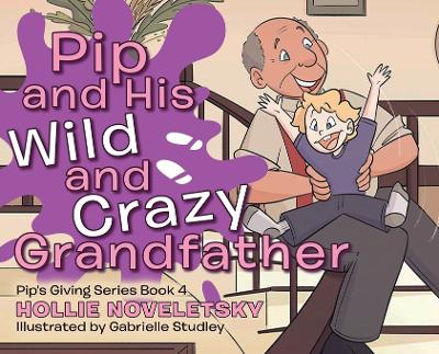 Pip and His Wild and Crazy Grandfather