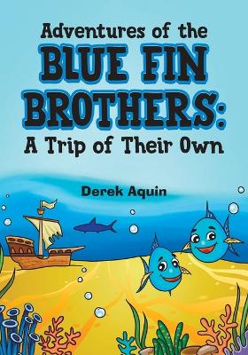 Adventures of the Blue Fin Brothers
