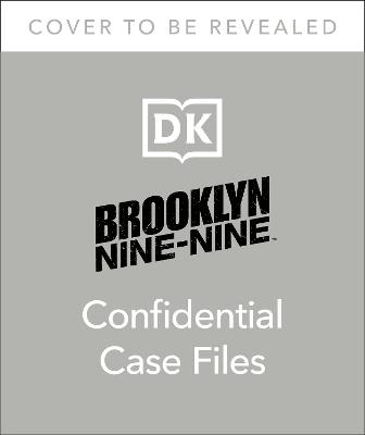 Brooklyn Nine-Nine Confidential Case Files
