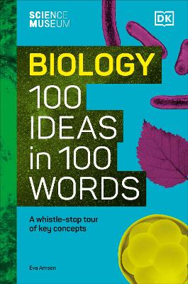 The Science Museum Biology 100 Ideas in 100 Words
