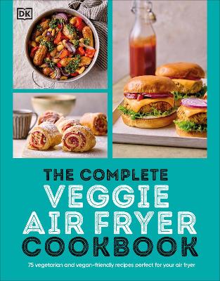 Complete Veggie Air Fryer Cookbook