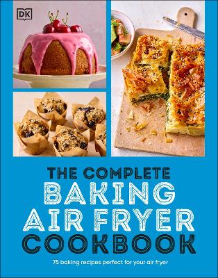 Complete Baking Air Fryer Cookbook