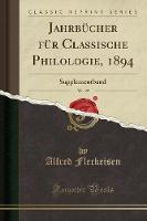 Jahrbuecher Fuer Classische Philologie, 1894, Vol. 22