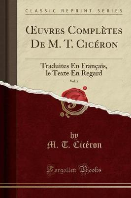 Oeuvres Completes de M. T. Ciceron, Vol. 2