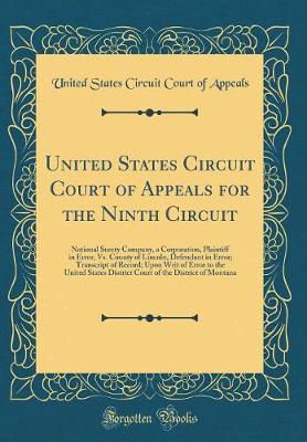 United States Circuit Court of Appeals for the Ninth Circuit: National Surety Company, a Corporation, Plaintiff in Error, Vs. County of Lincoln, Defendant in Error; Transcript of Record; Upon Writ of Error to the United States District Court of the Distri