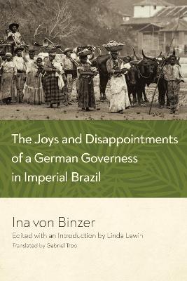 The Joys and Disappointments of a German Governess in Imperial Brazil