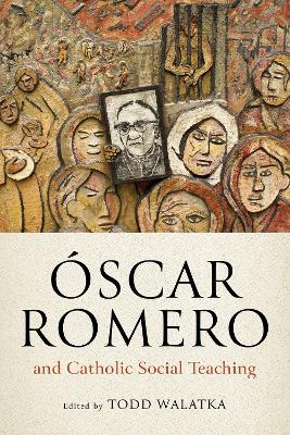 Oscar Romero and Catholic Social Teaching