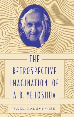 Retrospective Imagination of A. B. Yehoshua