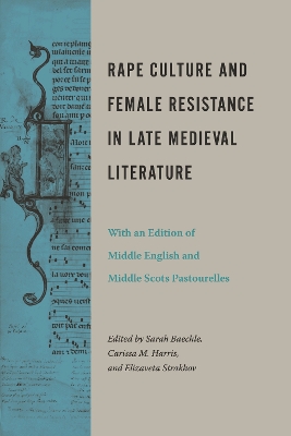 Rape Culture and Female Resistance in Late Medieval Literature