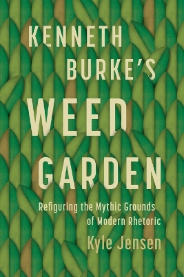 Kenneth Burke's Weed Garden