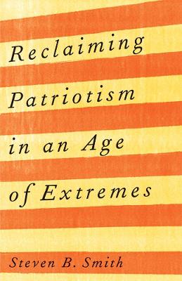 Reclaiming Patriotism in an Age of Extremes