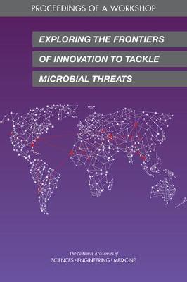 Exploring the Frontiers of Innovation to Tackle Microbial Threats