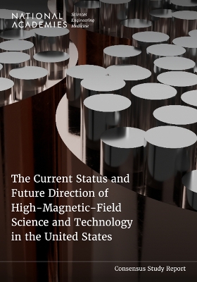 The Current Status and Future Direction of High-Magnetic-Field Science and Technology in the United States