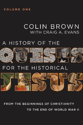 A History of the Quests for the Historical Jesus, Volume 1