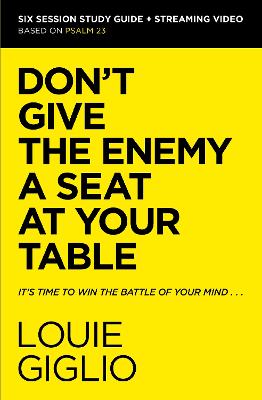 Don't Give the Enemy a Seat at Your Table Study Guide plus Streaming Video