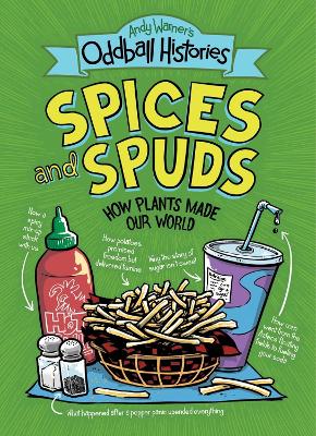 Andy Warner's Oddball Histories: Spices and Spuds