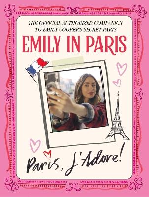 Emily in Paris: Paris, j'Adore!