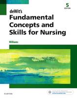 deWit's Fundamental Concepts and Skills for Nursing