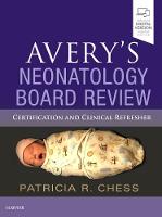 Avery's Neonatology Board Review