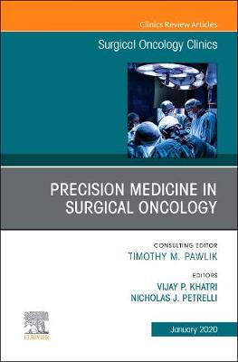 Precision Medicine in Oncology,An Issue of Surgical Oncology Clinics of North America