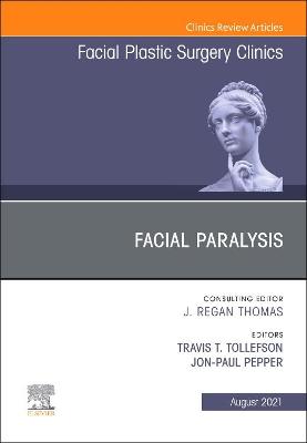 Facial Paralysis, An Issue of Facial Plastic Surgery Clinics of North America