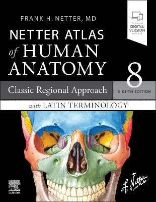 Netter Atlas of Human Anatomy: Classic Regional Approach with Latin Terminology