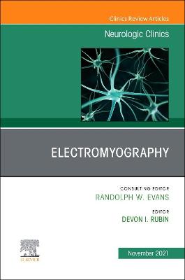 Electromyography, An Issue of Neurologic Clinics