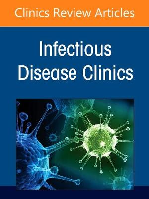 Fungal Infections, An Issue of Infectious Disease Clinics of North America