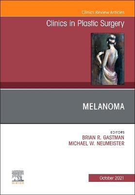 Melanoma, An Issue of Clinics in Plastic Surgery