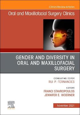 Gender and Diversity in Oral and Maxillofacial Surgery, An Issue of Oral and Maxillofacial Surgery Clinics of North America