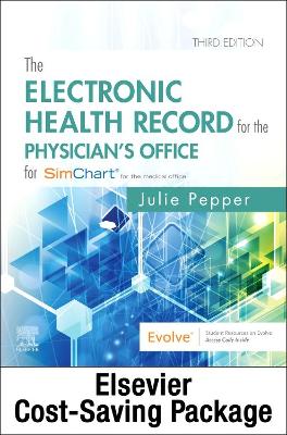 The Electronic Health Record for the Physician's Office for Simchart for the Medical Office and Simchart for the Medical Office Learning the Medical Office Workflow 2021 Edition
